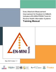 Every Newborn-Measurement Improvement for Newborn & Stillbirth Indicators EN-MINI-PRISM Tools for Routine Health Information Systems Training Manual